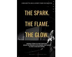 The Spark. The Flame. The Glow.