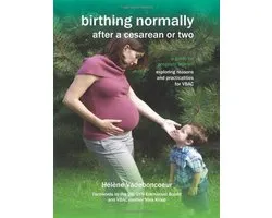 Birthing Normally After a Cesarean or Two