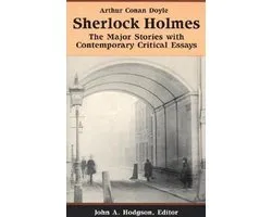 Sherlock Holmes The Major Stories with Contemporary Critical Essays