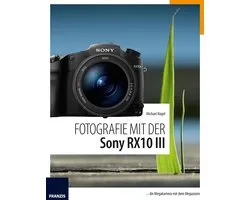 Fotografie mit ... - Fotografie mit der Sony RX10 III