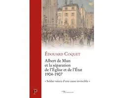 Albert De Mun Et La Separation De L'eglise Et De L'etat - 1904-1907