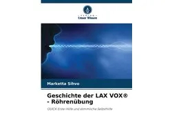 Geschichte der LAX VOX(R) - Röhrenübung