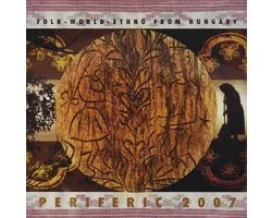 Various Artists - Periferic 2007 - Folk-World-Ethno From Hungary (CD)