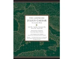 The Landmark Julius Caesar The Complete Works Gallic War, Civil War, Alexandrian War, African War, and Spanish War Landmark Books