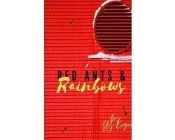 Red Ants and Rainbows