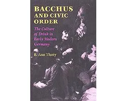Studies in Early Modern German History- Bacchus and Civic Order