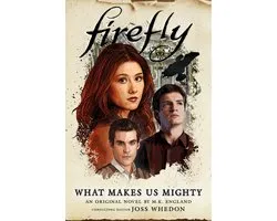 Firefly- Firefly - What Makes Us Mighty