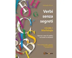 Verbi senza segreti. Volume 1. Morfologia