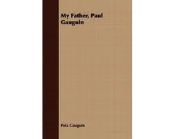 My Father, Paul Gauguin