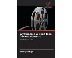 Wyobraźnia w kinie João Césara Monteiro
