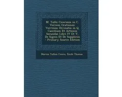 M. Tullii Ciceronis in C. Verrem Orationes