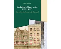 Bodemschatten en bouwgeheimen 7 - Van Leidse schilders mette groote quast