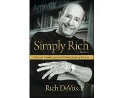 Simply Rich: Life and Lessons from the Cofounder of Amway