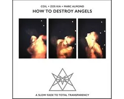 Coil + Zos Kia + Marc Almond - How To Destroy Angels (LP)