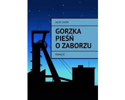 Gorzka pieśń o Zaborzu