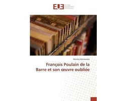 François Poulain de la Barre et son ¿uvre oubliée