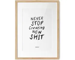 Fabrikten Tekstposter Never Stop Making New Shit - A3