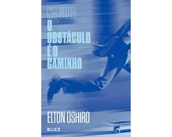 Na vida o obstáculo é o caminho
