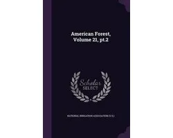 American Forest, Volume 21, PT.2