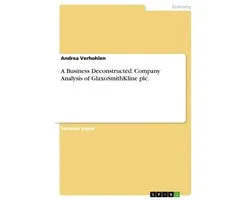 A Business Deconstructed. Company Analysis of GlaxoSmithKline plc.