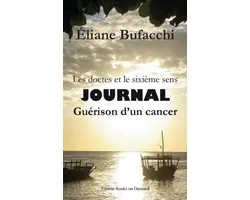 Les doctes et le sixième sens, journal, guérison d'un cancer