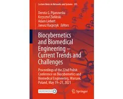 Lecture Notes in Networks and Systems293- Biocybernetics and Biomedical Engineering – Current Trends and Challenges
