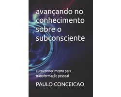 avançando no conhecimento sobre o subconsciente