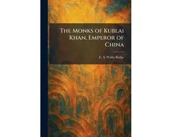 The Monks of Kublai Khan, Emperor of China