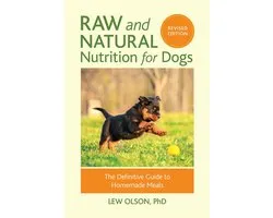 Raw and Natural Nutrition for Dogs, Revised Edition