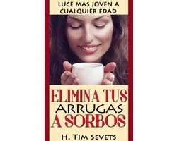 Elimina tus arrugas a sorbos; luce más joven a cualquier edad