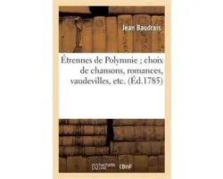 Litterature- Étrennes de Polymnie Choix de Chansons, Romances, Vaudevilles, Etc.