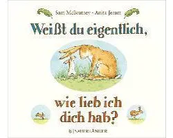 Weißt du eigentlich, wie lieb ich dich hab?