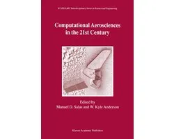 ICASE LaRC Interdisciplinary Series in Science and Engineering8- Computational Aerosciences in the 21st Century