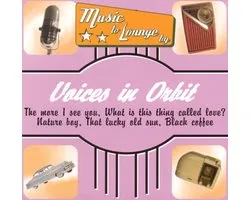 Music to Lounge by: Voices in Orbit
