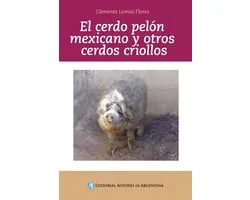 El cerdo pelón mexicano y otros cerdos criollos