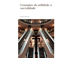 Consumo: da utilidade à sacralidade