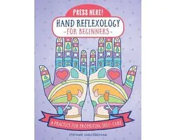 Press Here! - Press Here! Hand Reflexology for Beginners