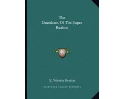 The Guardians of the Super Realms