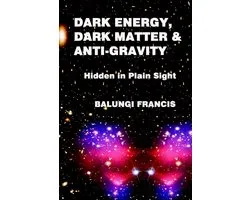 Dark Energy, Dark Matter and Anti-Gravity