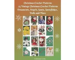 Christmas and Winter Crochet Patterns - 3 Books for All Your Gift Giving Ideas- Christmas Crochet Patterns 25 Vintage Christmas Crochet Patterns Ornaments, Angels, Santa, Snowflakes, Dolls and More
