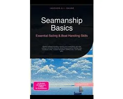 Seamanship Basics: Essential Sailing & Boat Handling Skills