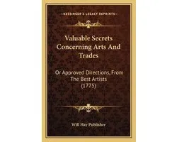 Valuable Secrets Concerning Arts and Trades