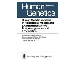 Human Genetic Variation in Response to Medical and Environmental Agents: Pharmacogenetics and Ecogenetics