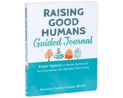 Raising Good Humans Guided Journal