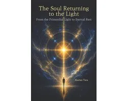 The Soul Returning to the Light(From the Primordial Light to Eternal Rest)