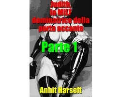 Judith, la MILF dominatrice della porta accanto. Parte 1