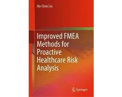 Improved FMEA Methods for Proactive Healthcare Risk Analysis