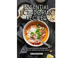 Essential Ecuadorian Recipes