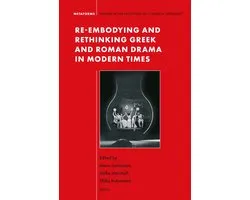 Metaforms27- Re-embodying and Rethinking Greek and Roman Drama in Modern Times