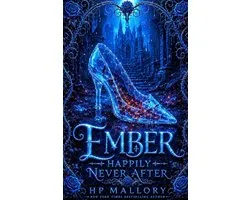 Happily Never After Fairytale Retellings- Ember, a Cinderella Retelling